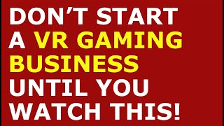 How to Start a VR Gaming Business | Free VR Gaming Business Plan Template Included