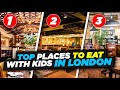 10 best places to eat out with kids in london