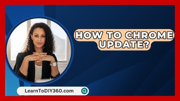 How To Chrome Update? - LearnToDIY360.com