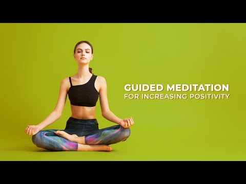 Guided Meditation For Increasing Positivity