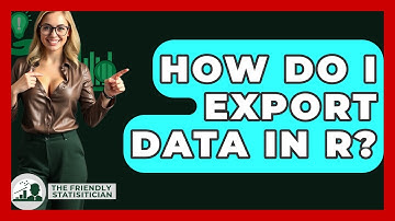 How Do I Export Data In R? - The Friendly Statistician