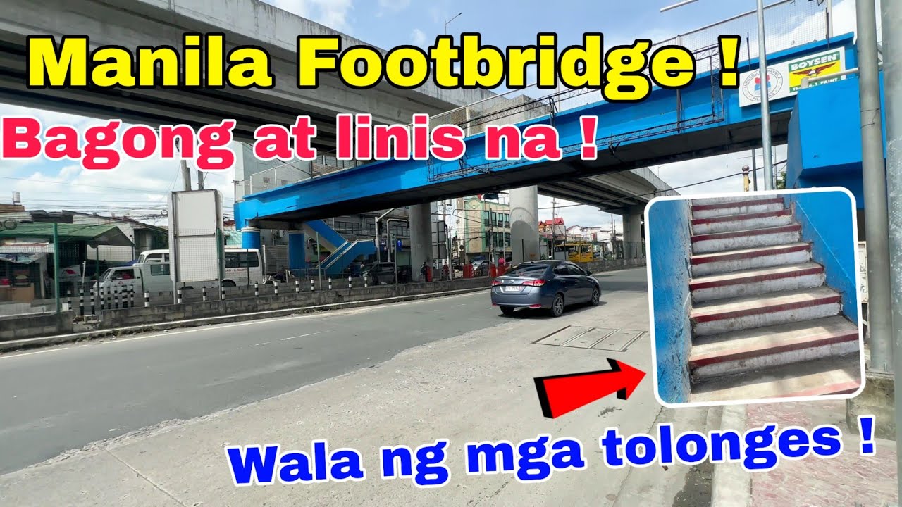 Manila Footbridge bagong pintura at linis na ! Wala ng mga tolonges ! West Zamora Manila