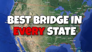 What is the Best Bridge in Every U.S. State?