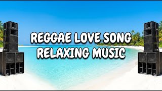 Best Chill Reggae Love Songs Mix 2025 🌿 Relaxing Island Music 🎧 Smooth Romantic Feel Good