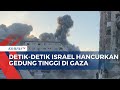 Israel Hancurkan Gedung Tinggi di Gaza, Warga Diminta Mengungsi | BERITA UTAMA