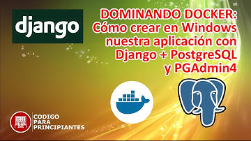 DOMINANDO DOCKER: Cómo crear en Windows nuestra aplicación con Django + PostgreSQL + PGAdmin4