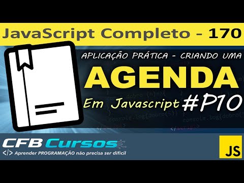 Aplicação Javascript 1 - Criando uma Agenda usando Javascript #P10 - Curso de Javascript - Aula 170