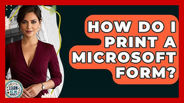 How Do I Print A Microsoft Form? - Learn As An Adult