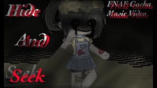 Hide and Seek || FNAF Gacha Club Music Video