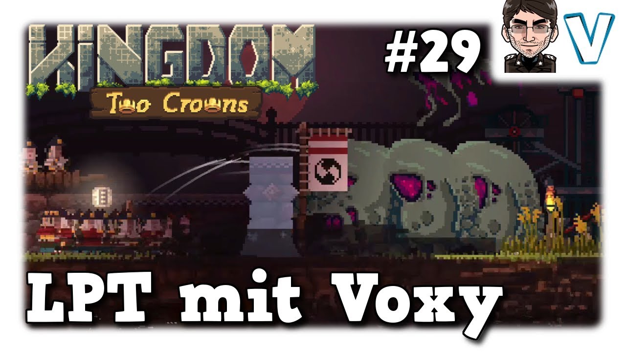 lets play a little game Kingdom Two Crowns - Lets Play Togehter mit Voxymoron #29