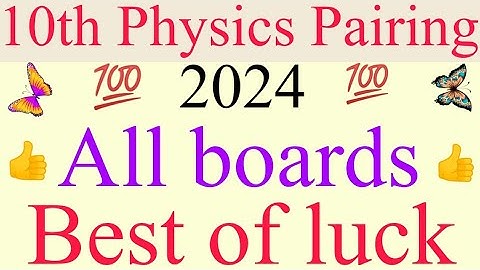 10 class physics pairing scheme 2024||💯% Original||All boards||#NADEEM Official