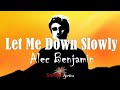 Alec Benjamin - Let Me Down Slowly (Lyrics Video)🎵🎵