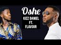 Kizz Daniel Feat. Flavour,  Oshe