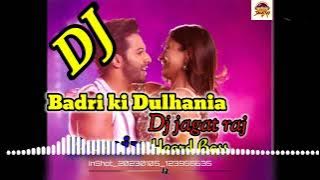 Dj jagat raj | Badri Ki Dulhania | Holi Special | Dj Remix Song 💕 Dj Jagat Raj | Heard Bass 💕💞