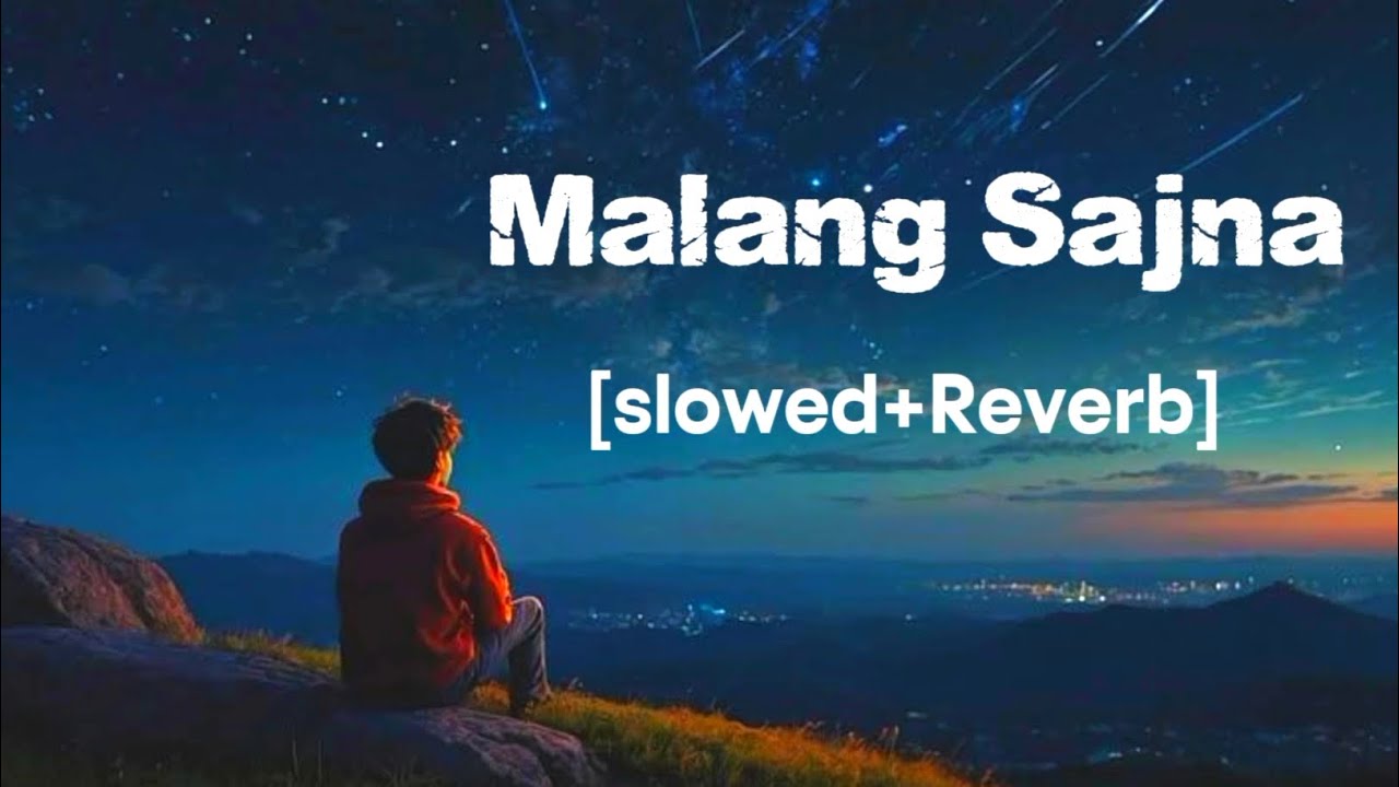 Malang Sajna - Lofi Song (Slowed+Reverb) | New Hindi Song | Sound Series 