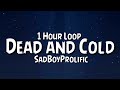 SadBoyProlific - Dead and Cold {1 Hour Loop}