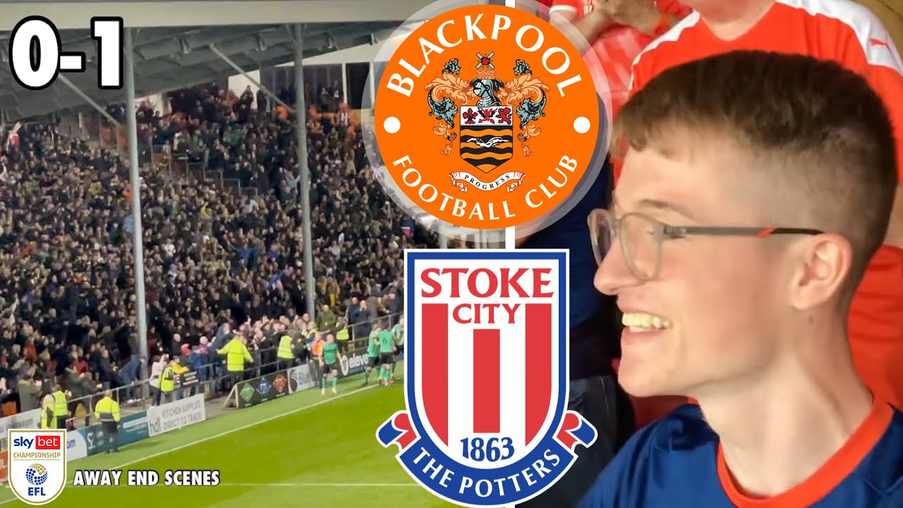 AWAY END SCENES! BLACKPOOL 0-1 STOKE CITY