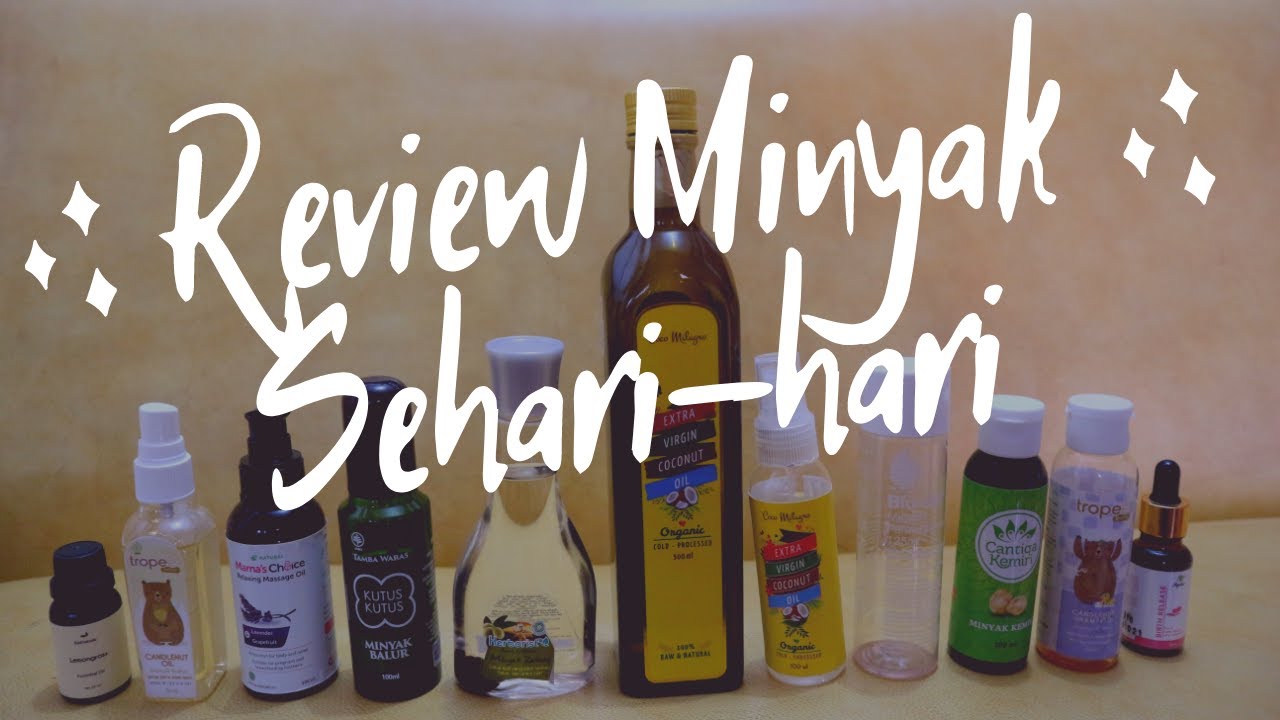 REVIEW 9 MINYAK SEHARI-HARI │ MINYAK KELAPA MINYAK KEMIRI MINYAK ZAITUN