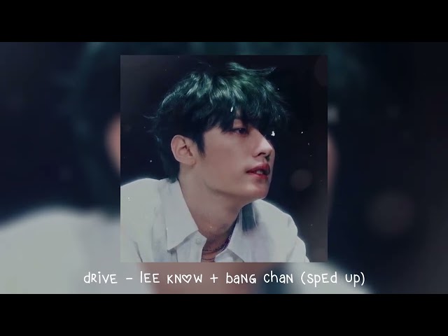 drive - lee know + bang chan (𝒔𝒑𝒆𝒅 𝒖𝒑) class=