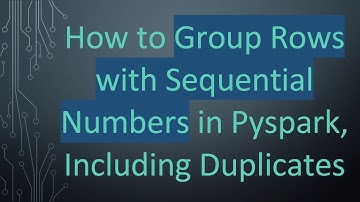 How to Group Rows with Sequential Numbers in Pyspark, Including Duplicates