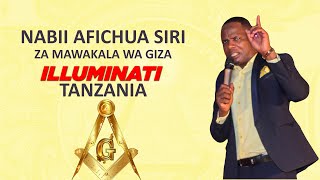 NABII AFICHUA SIRI ZA MAWAKALA WA GIZA TANZANIA, HUU NDIO MPANGO WA ILUMINATI MWEZI WA SITA