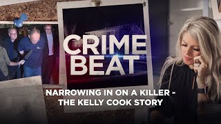 Crime Beat Podcast | Narrowing in on a killer - The Kelly Cook story