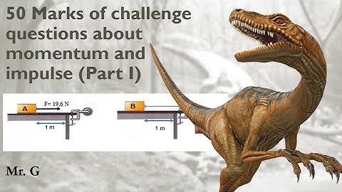 Question Paper on Momentum and Impulse. 50 marks (Challenge) Part 1