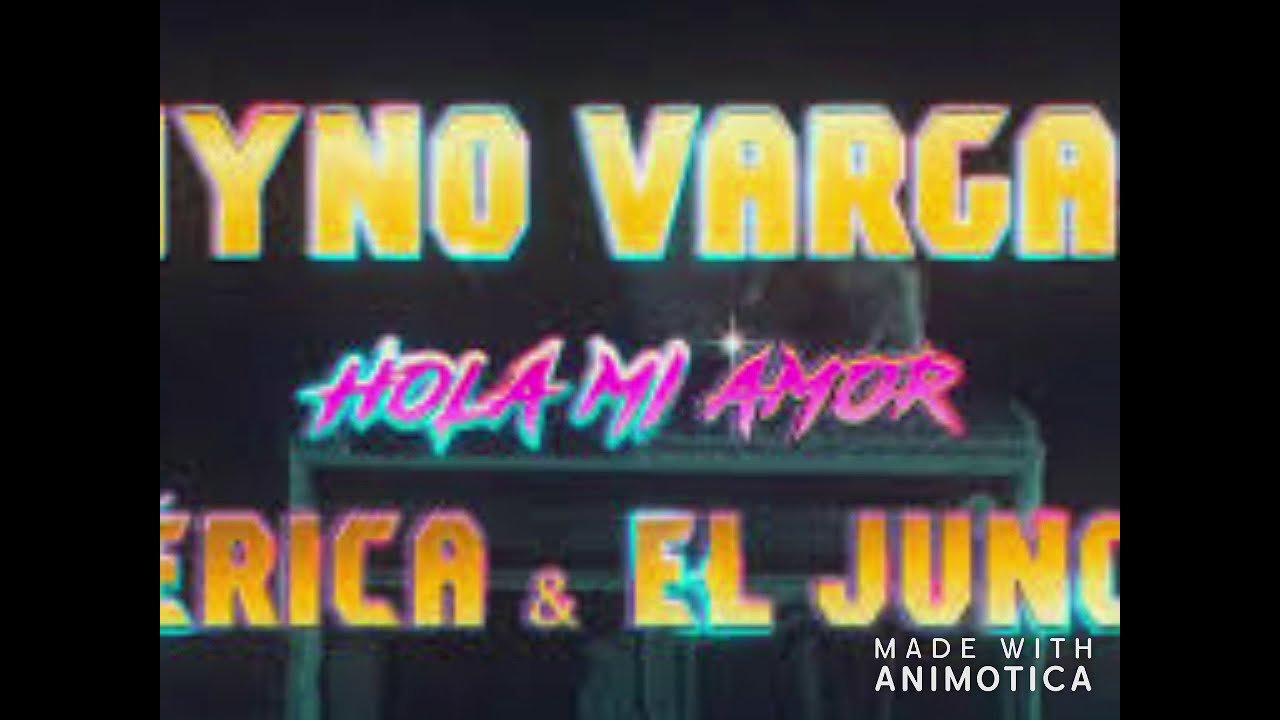 Hola, Mi Amor Nyno Vargas Ft Lérica & Junco🌙💓 YouTube Hola, Mi Amor Nyno Vargas Ft Lérica & Junco🌙💓 YouTube