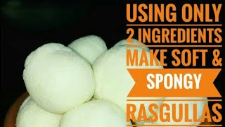 Rasgulla recipe|Using only 2 ingredients|Soft spongy Chena rasgulla at home