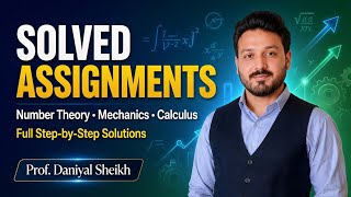 Solved Assignments: Number Theory + Calculus + Mechanics | Complete Solutions for Students