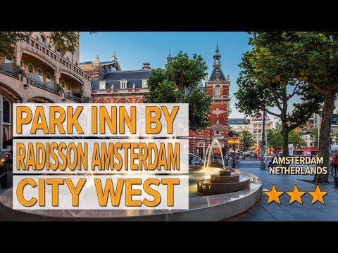 park inn by radisson amsterdam city west hotel review hotels in amsterdam netherlands hotels