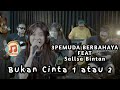 Bukan Cinta 1 atau 2 💥 Gamma 1 cover 3Pemuda Berbahaya Feat Sallsa Bintan