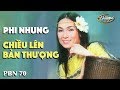 Phi nhung  chiu ln bn thng l dinh pbn 70