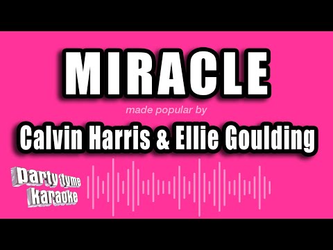 Calvin Harris & Ellie Goulding - Miracle (Karaoke Version)