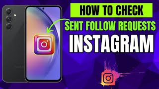 How To Check Instagram Sent Follow Requests