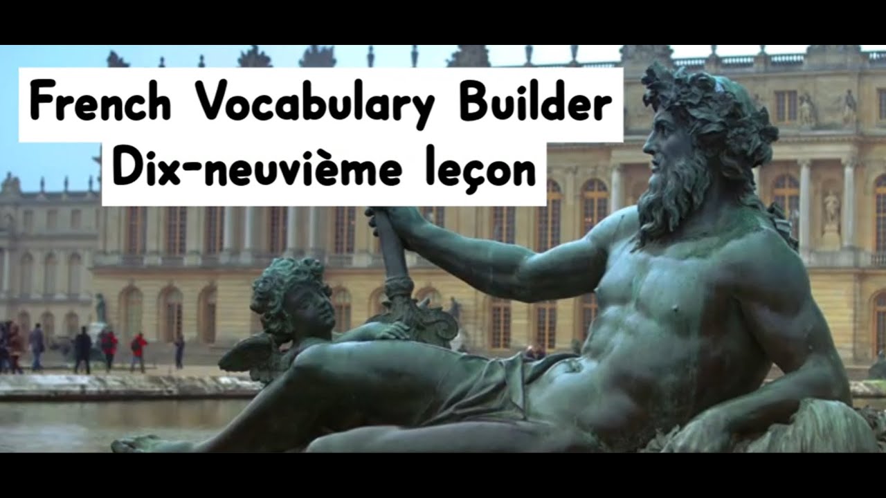 French Vocabulary Builder- Dix-neuvième leçon