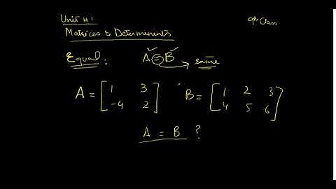 Equal Matrices | 9th Class Math Unit 1