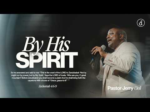 By His Spirit | Pastor Jerry Bell