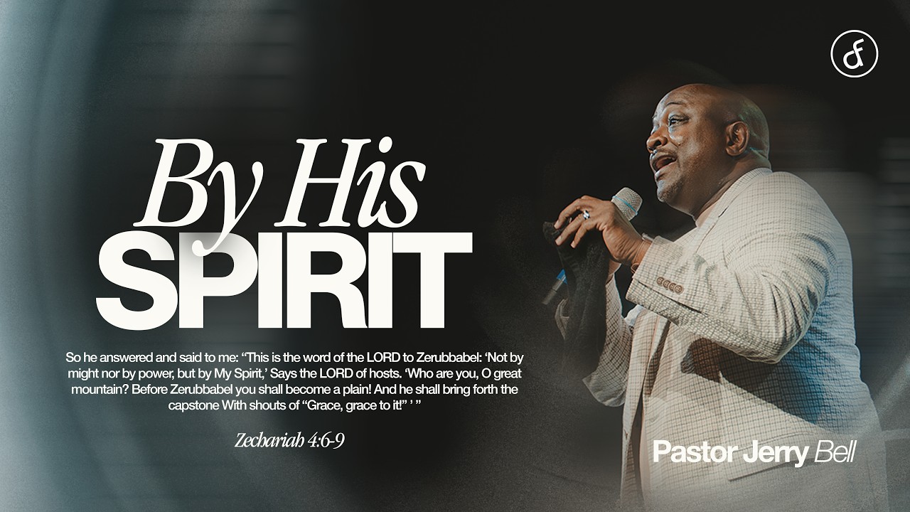By His Spirit | Pastor Jerry Bell