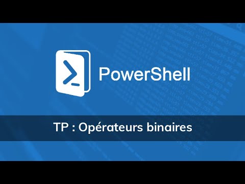 Les opérateurs binaires PowerShell - Vidéo Tuto