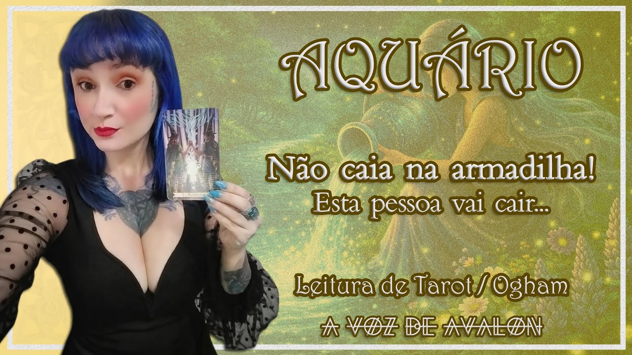 🧚🏻‍♀️♒ AQUÁRIO - NÃO CAIA NA ARMADILHA! ESTA PESSOA VAI CAIR 😎