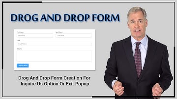 Drog And Drop Form Creation For Inquire Us Option Or Exit Popup