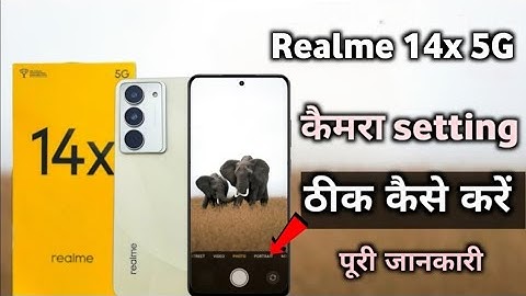 Realme 14x 5g camera setting|| Realme 14x 5g ki camera setting thik kaise kare
