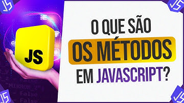 O que são Métodos em JavaScript?