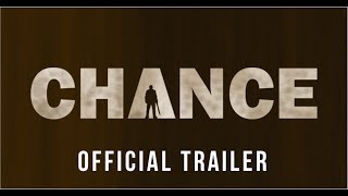 CHANCE Official Trailer #1 (2017) Narrow Street Films