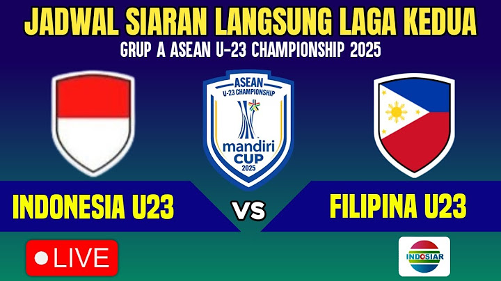 🔴LIVE INDOSIAR ! JADWAL LAGA KEDUA TIMNAS INDONESIA U23 VS FILIPINA - GRUP A PIALA AFF U23 2025