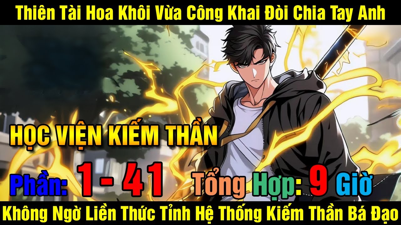 [Phần 1-41] Thiên Tài Hoa Khôi Vừa Công Khai Đòi Chia Tay Anh Không Ngờ Liền Thức Tỉnh Hệ Thống ...