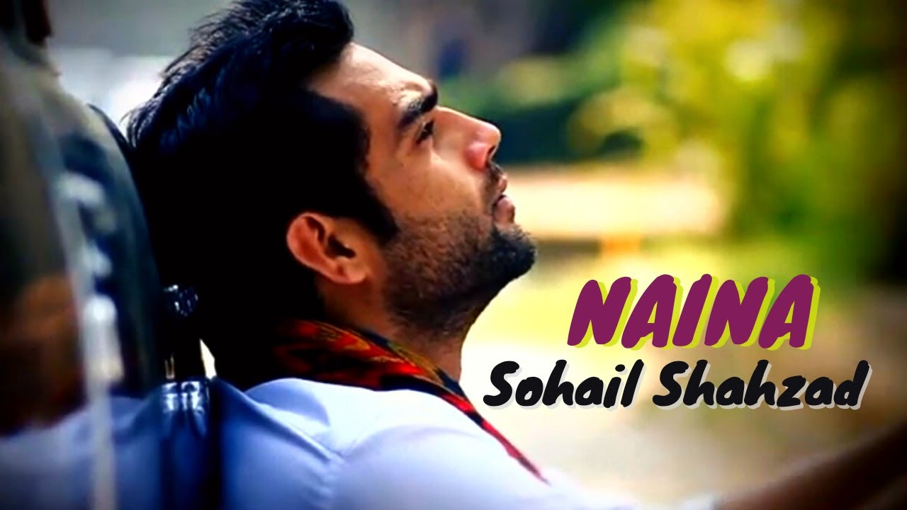 Naina   Official Music Video    Sohail Shahzad  Atif Ali  Parmesh Adiwal  Punjabi Song