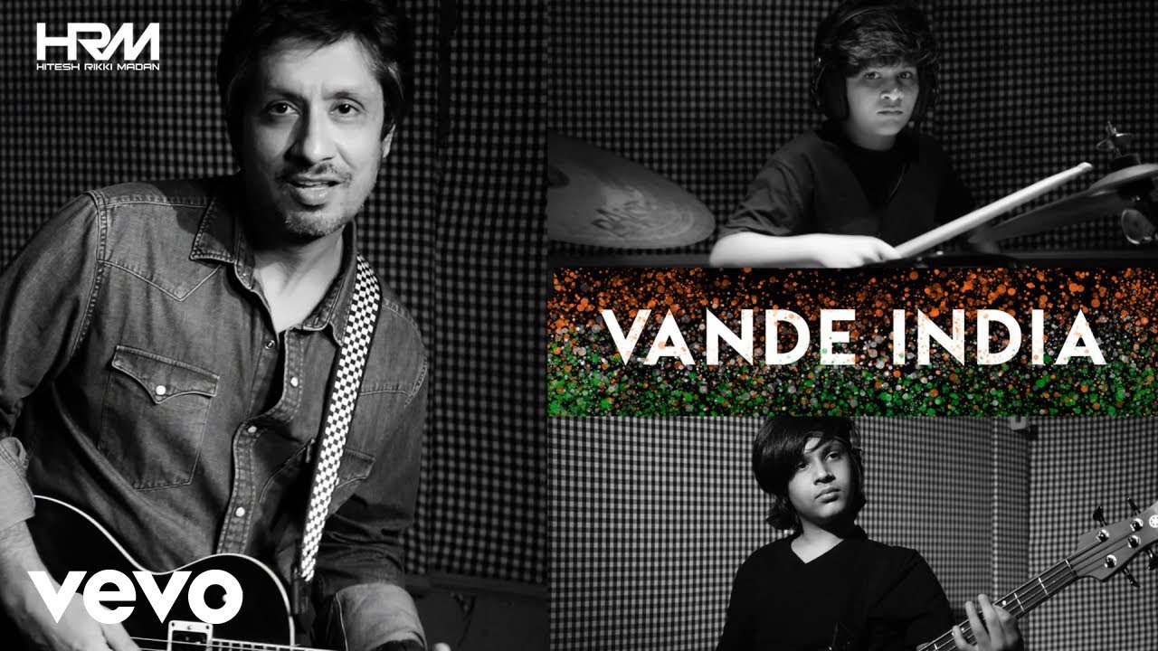 Hitesh Rikki Madan - Vande India ft. Arriv Madan, Advy Madan