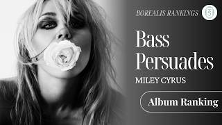 Miley Cyrus- Bass Persuades (2026) Album Ranking | borealis rankings